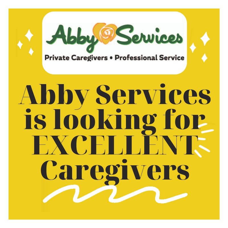 Abby Services is looking for EXCELLENT Caregivers CNA HHA
